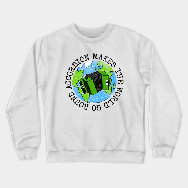 Accordion Makes The World Go Round, Accordionist Earth Day Crewneck Sweatshirt by doodlerob